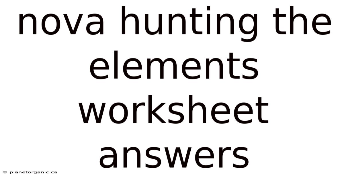 Nova Hunting The Elements Worksheet Answers