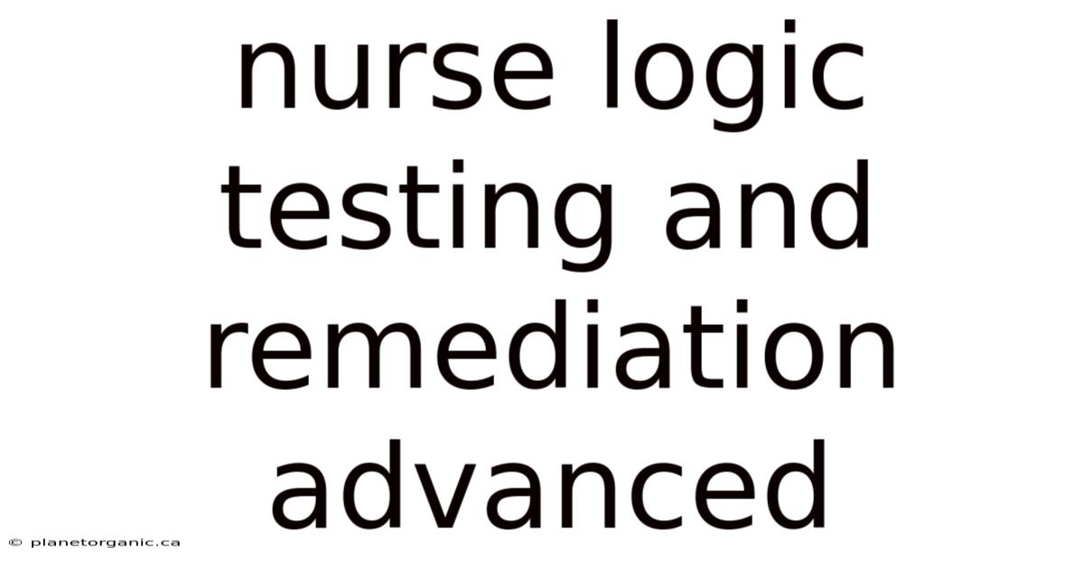 Nurse Logic Testing And Remediation Advanced