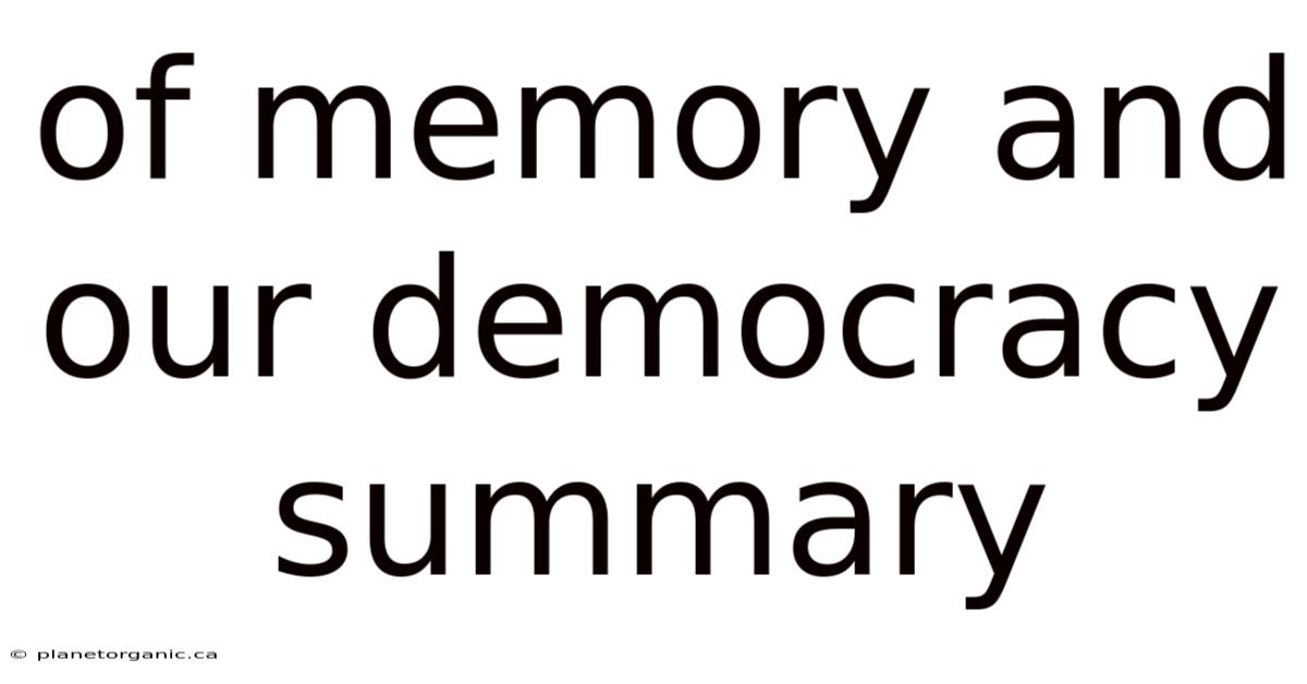 Of Memory And Our Democracy Summary
