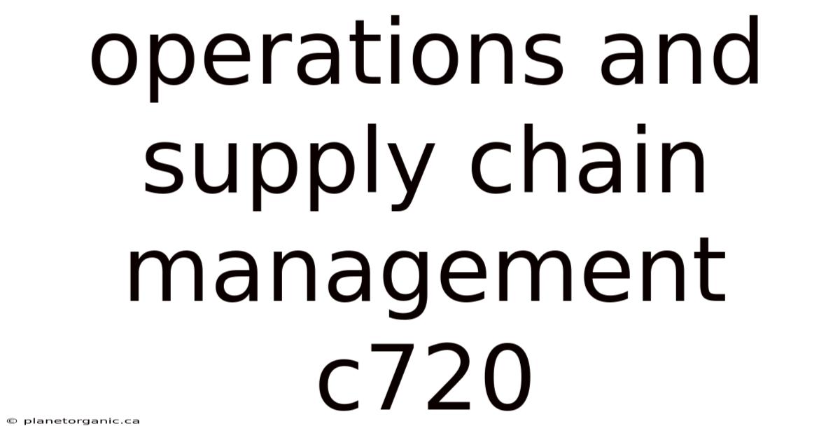 Operations And Supply Chain Management C720