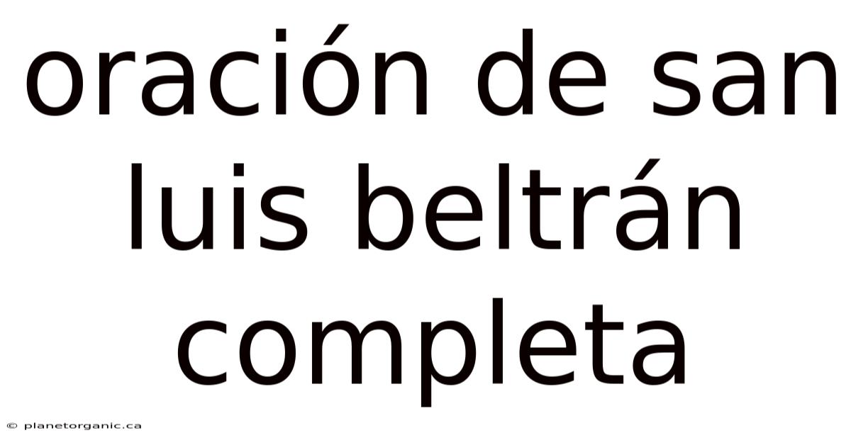 Oración De San Luis Beltrán Completa