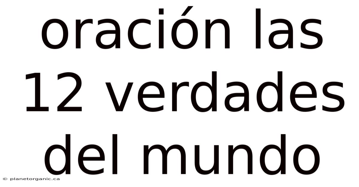 Oración Las 12 Verdades Del Mundo