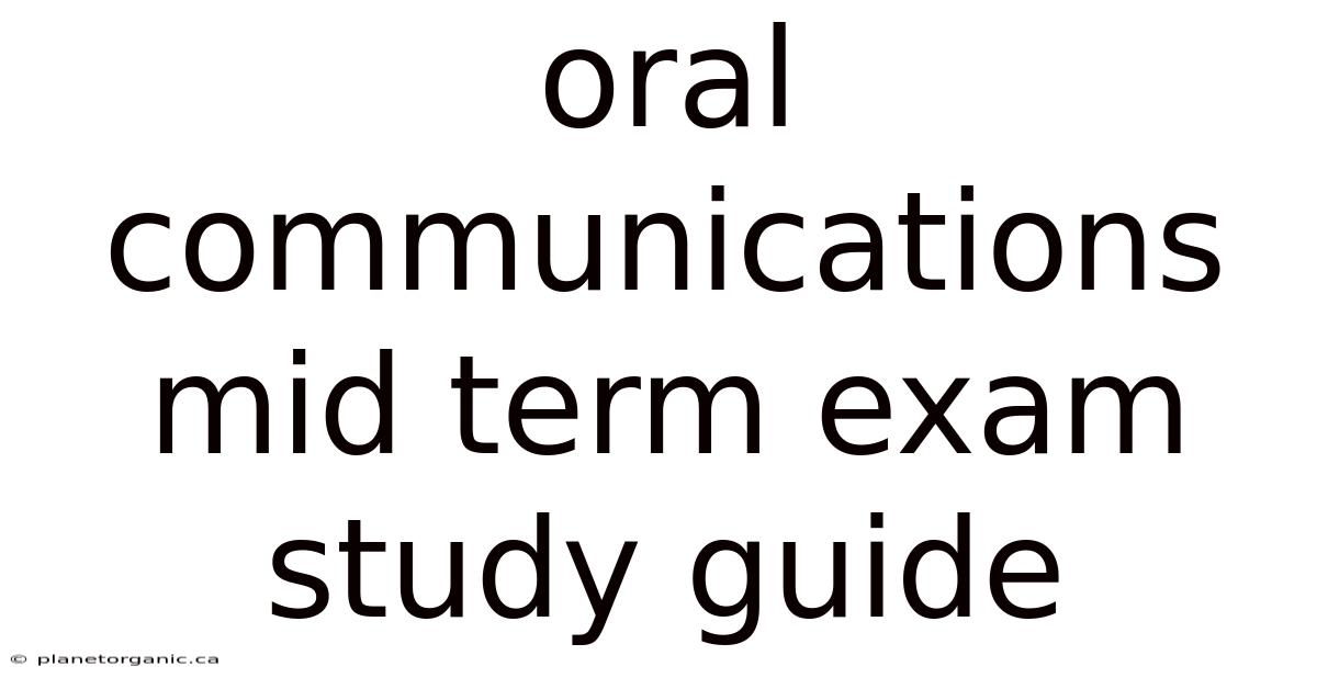Oral Communications Mid Term Exam Study Guide