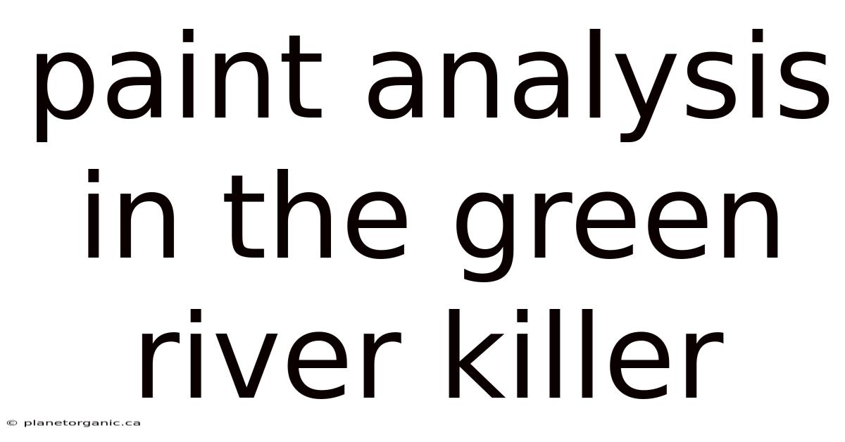 Paint Analysis In The Green River Killer