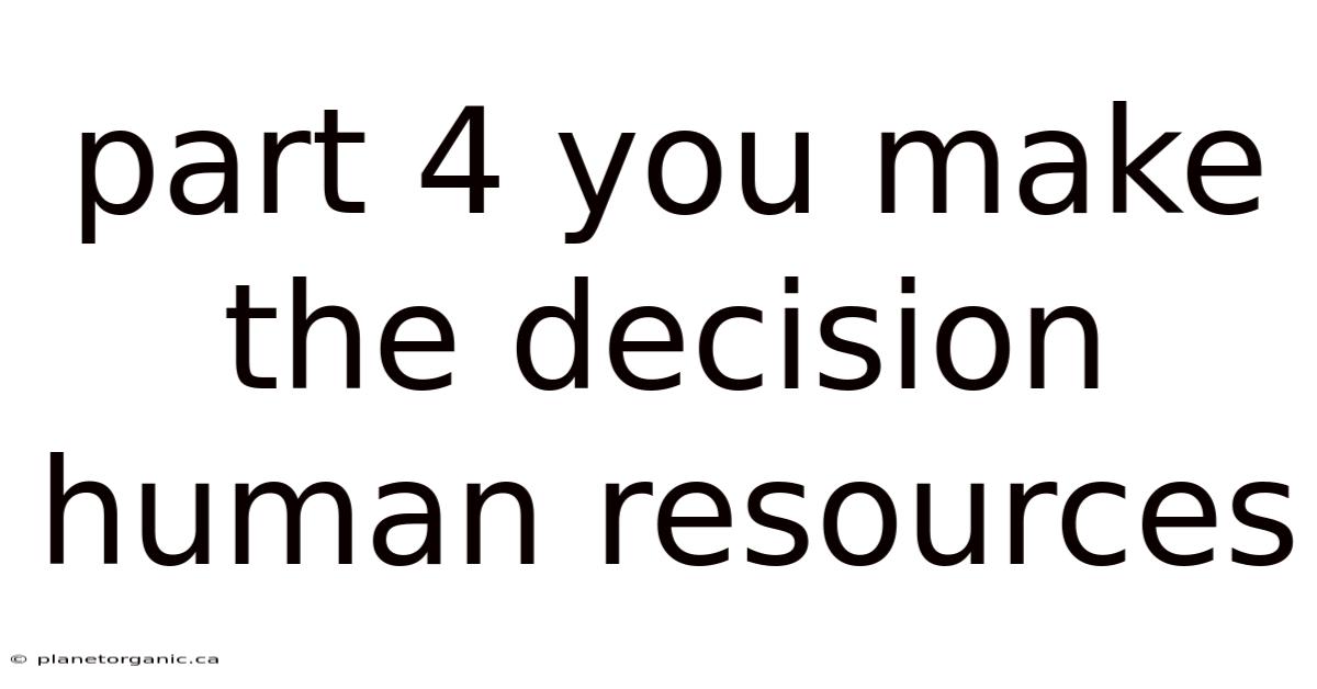 Part 4 You Make The Decision Human Resources