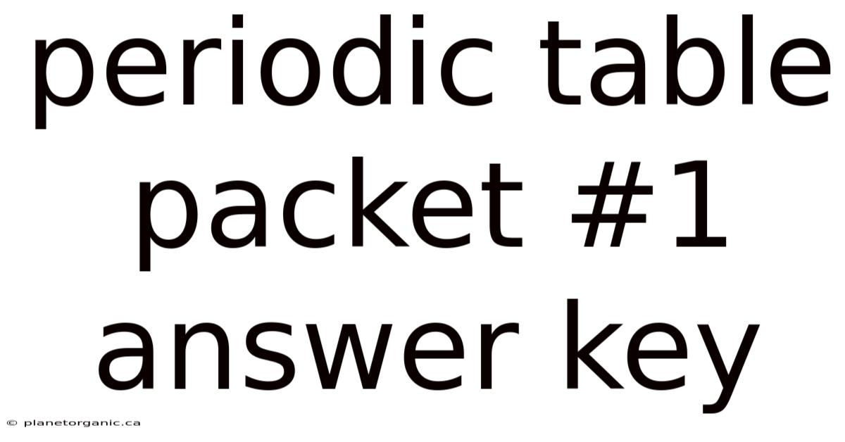Periodic Table Packet #1 Answer Key