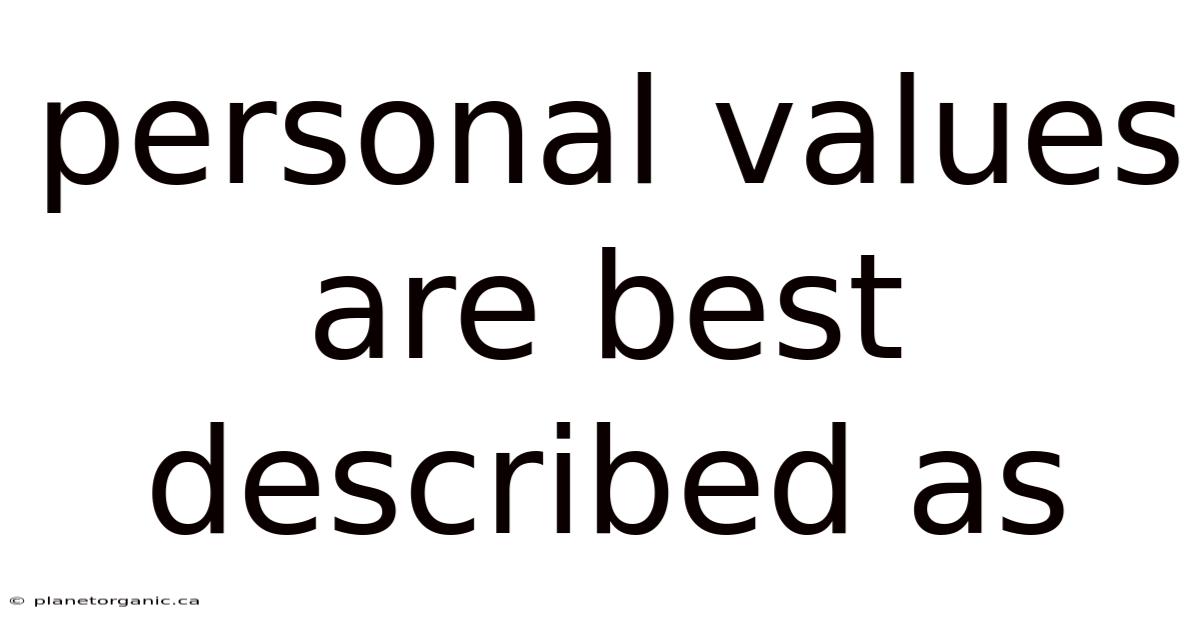 Personal Values Are Best Described As