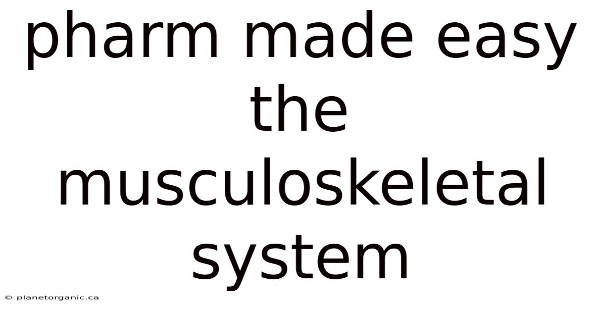 Pharm Made Easy The Musculoskeletal System