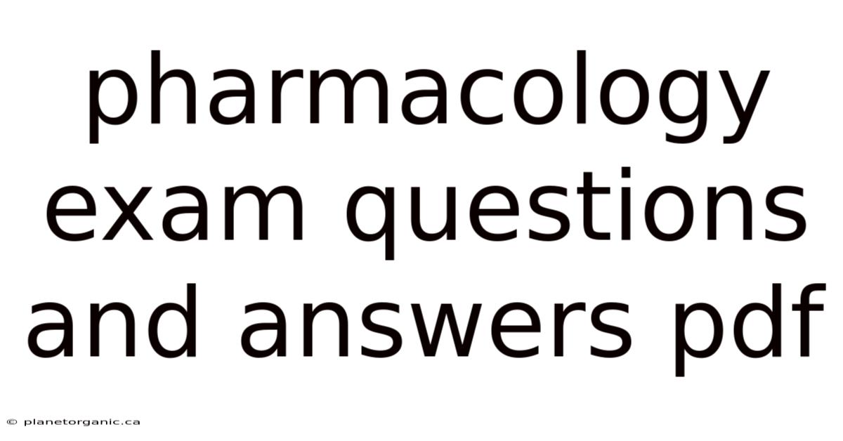 Pharmacology Exam Questions And Answers Pdf