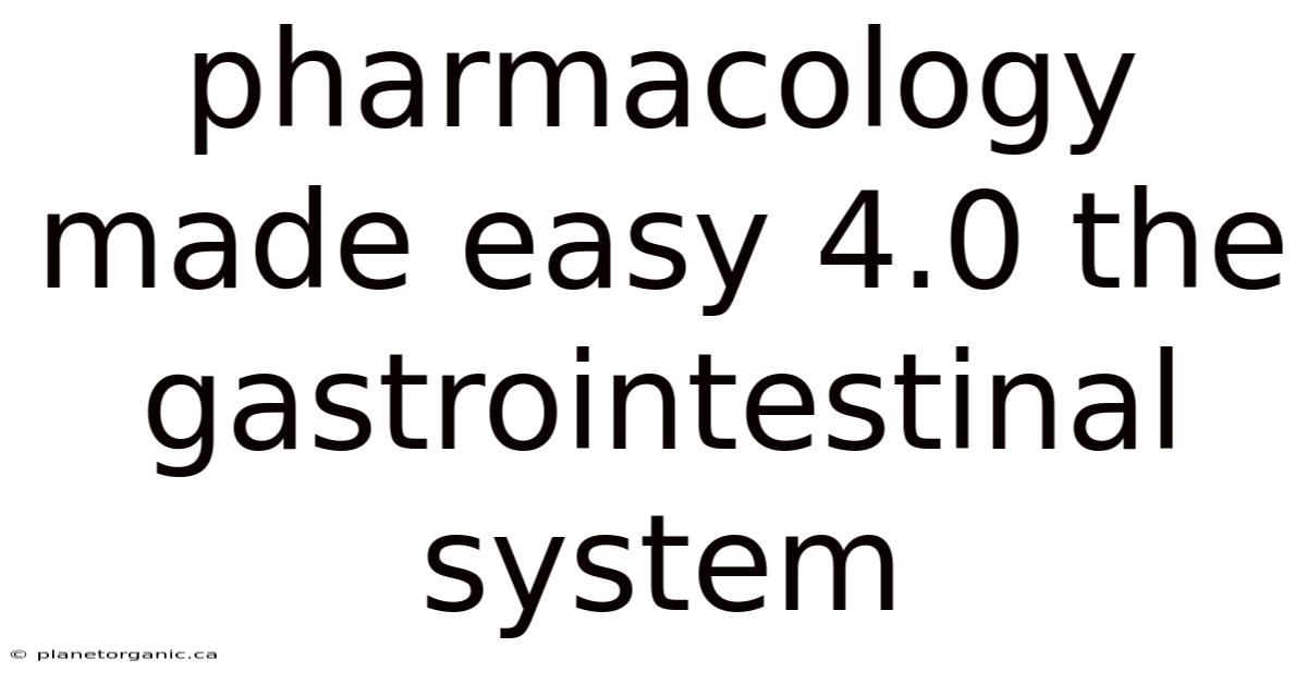 Pharmacology Made Easy 4.0 The Gastrointestinal System