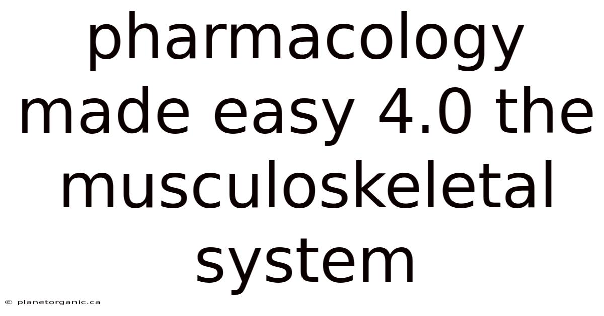Pharmacology Made Easy 4.0 The Musculoskeletal System