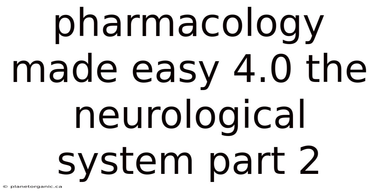 Pharmacology Made Easy 4.0 The Neurological System Part 2