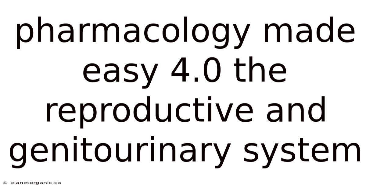Pharmacology Made Easy 4.0 The Reproductive And Genitourinary System