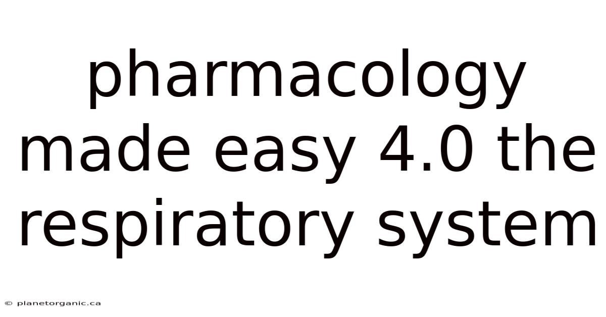 Pharmacology Made Easy 4.0 The Respiratory System