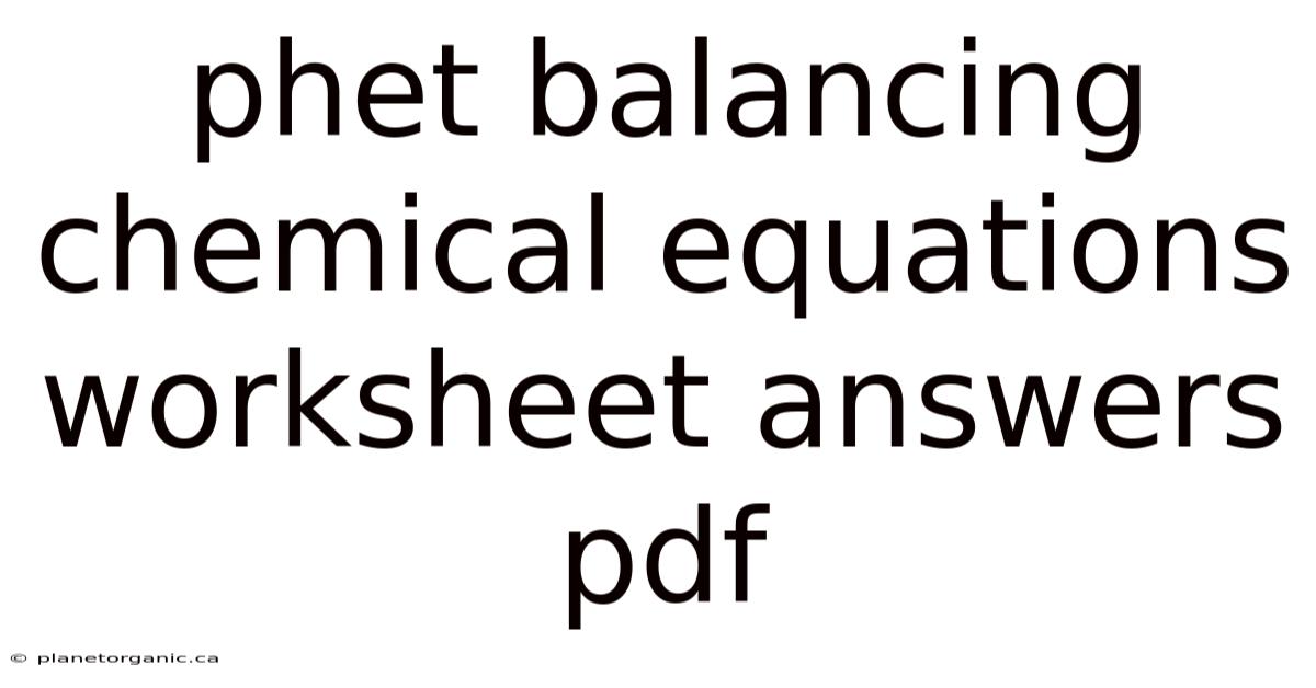 Phet Balancing Chemical Equations Worksheet Answers Pdf