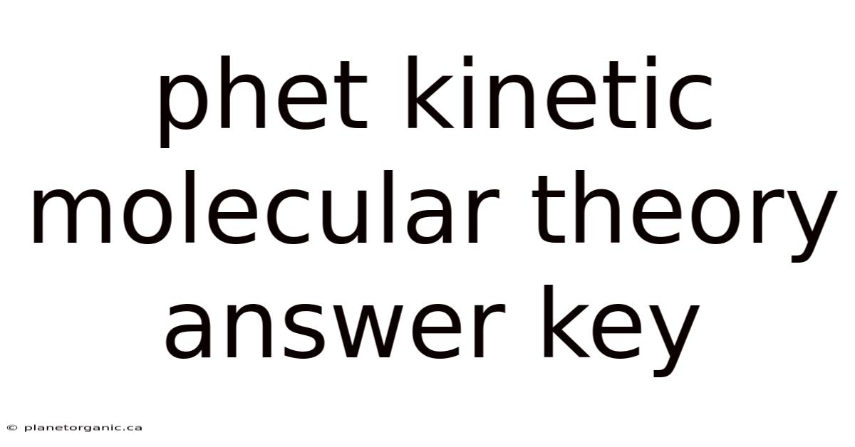 Phet Kinetic Molecular Theory Answer Key