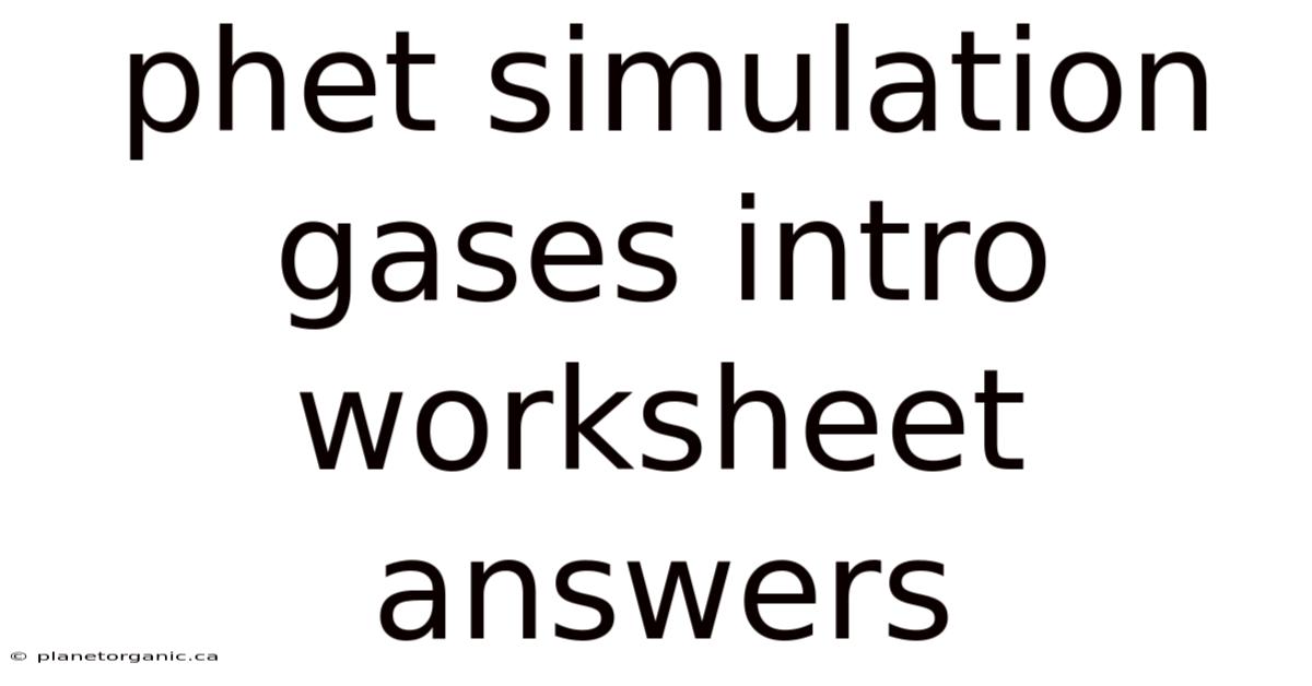 Phet Simulation Gases Intro Worksheet Answers