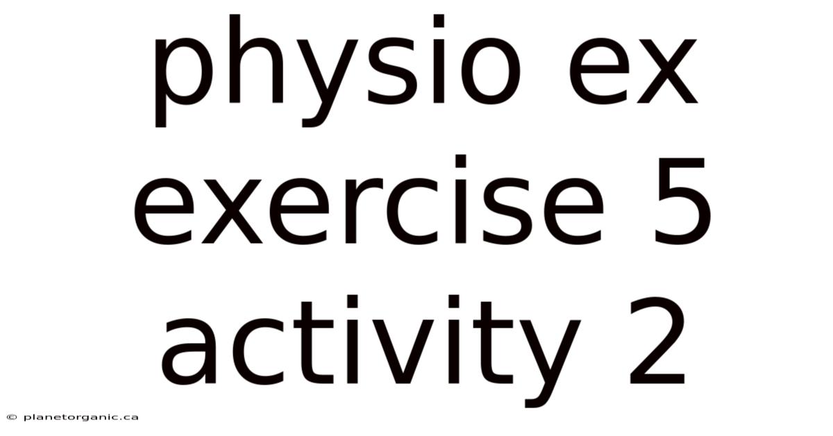 Physio Ex Exercise 5 Activity 2