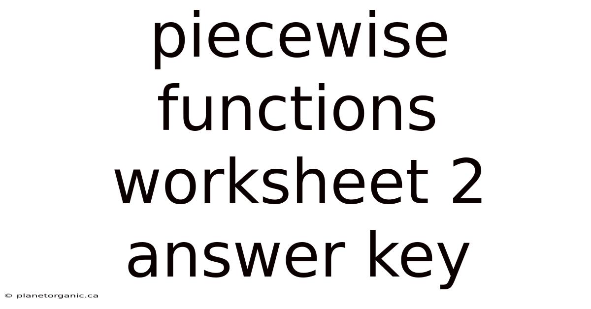 Piecewise Functions Worksheet 2 Answer Key