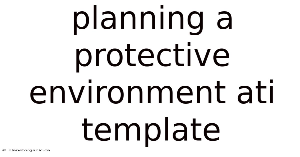 Planning A Protective Environment Ati Template