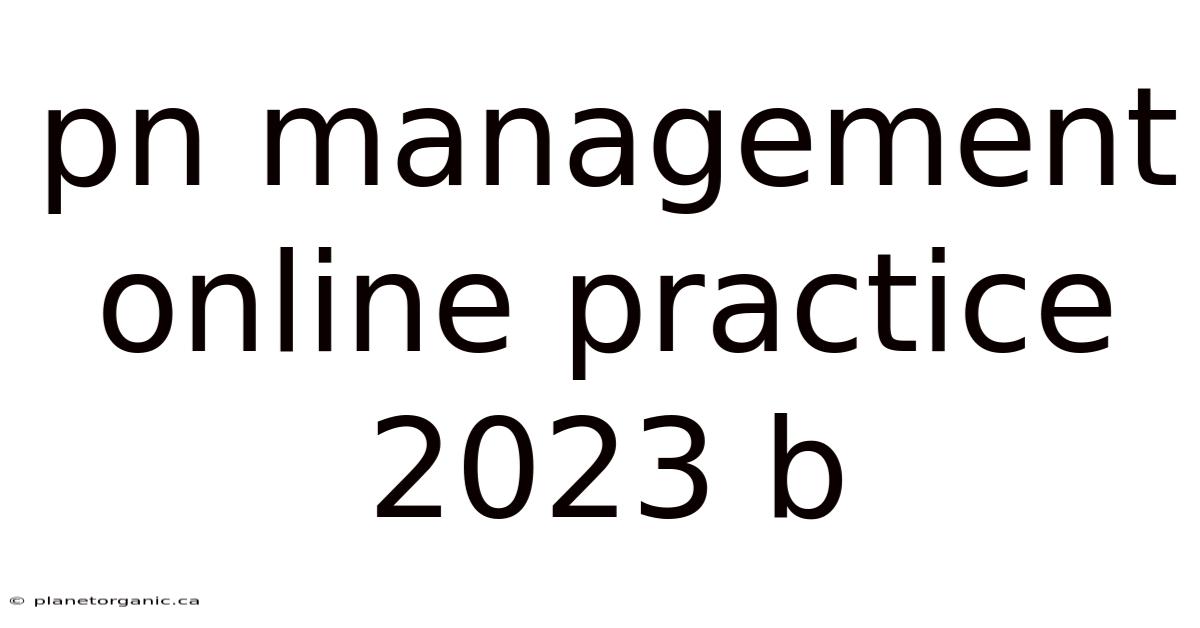 Pn Management Online Practice 2023 B