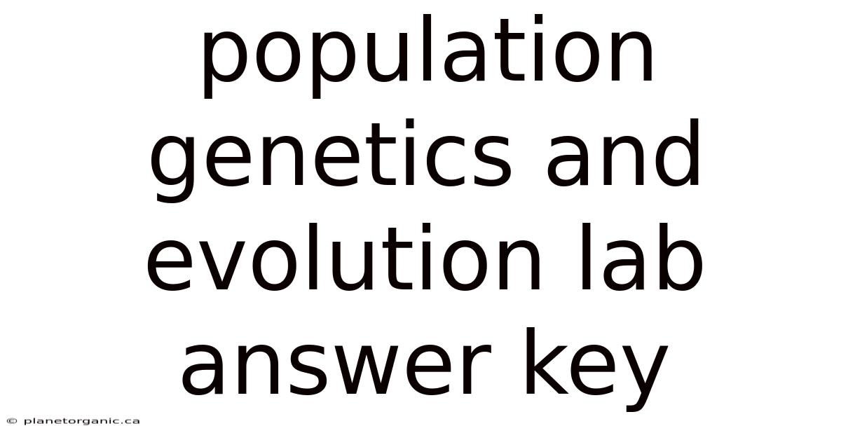 Population Genetics And Evolution Lab Answer Key