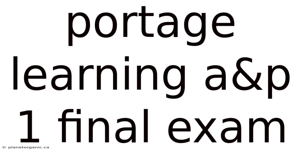 Portage Learning A&p 1 Final Exam