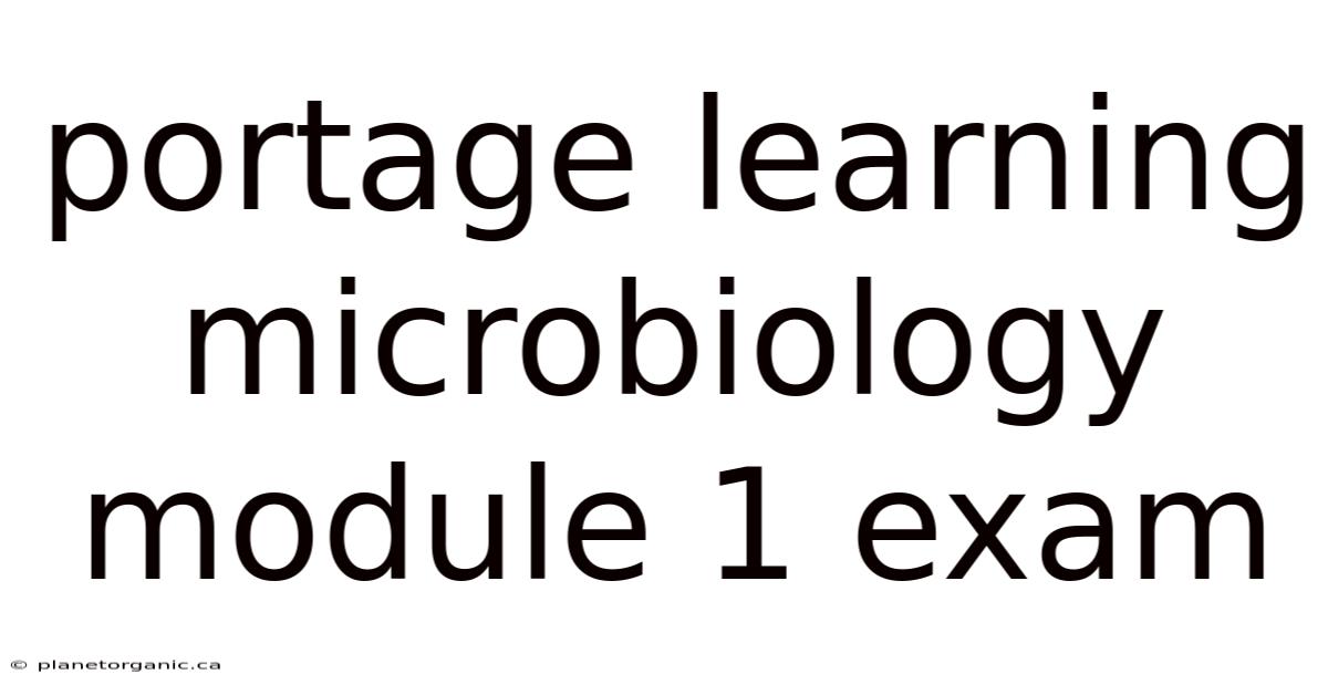 Portage Learning Microbiology Module 1 Exam