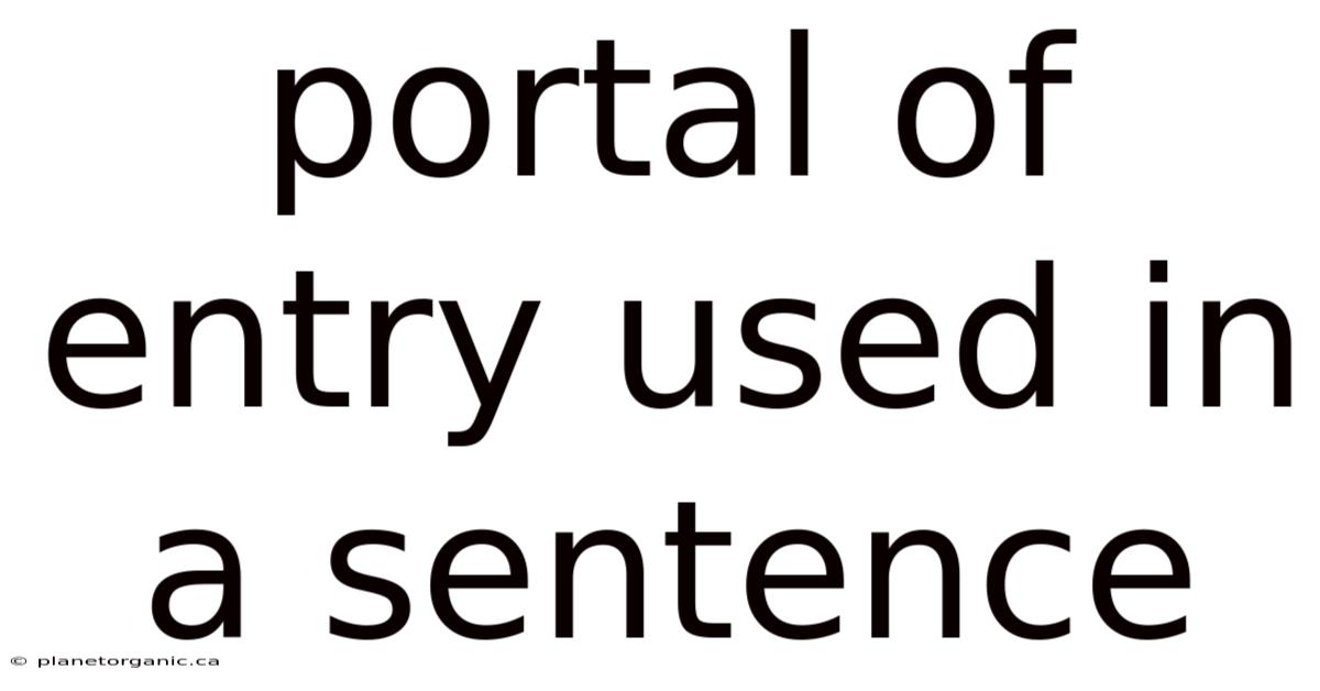 Portal Of Entry Used In A Sentence
