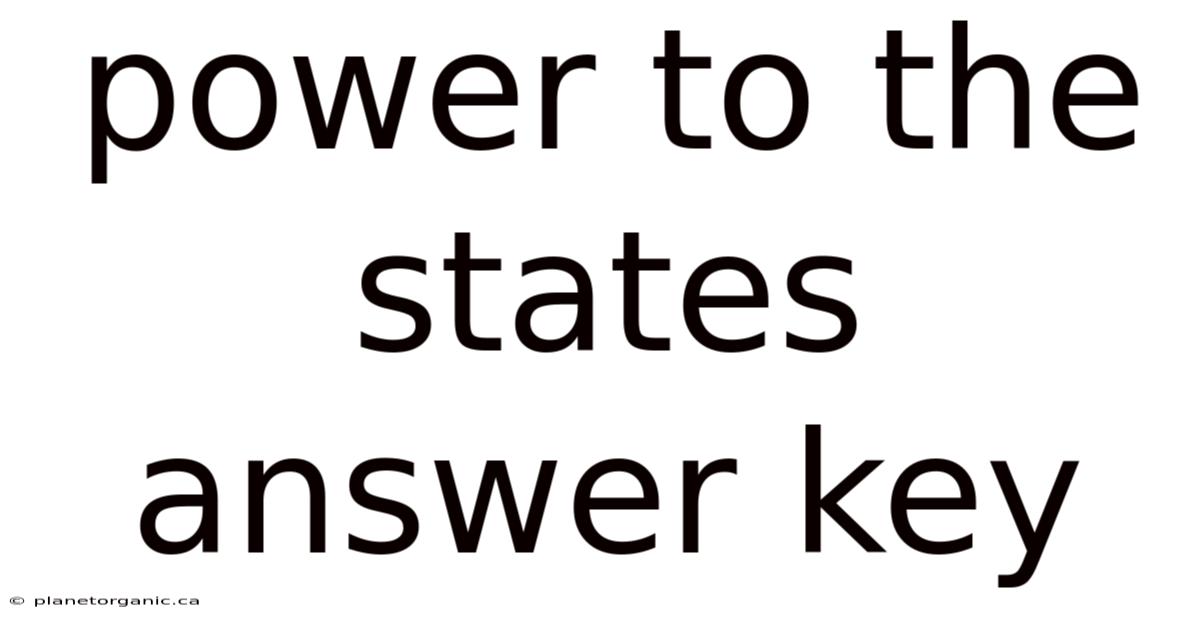 Power To The States Answer Key
