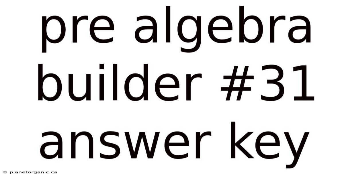 Pre Algebra Builder #31 Answer Key