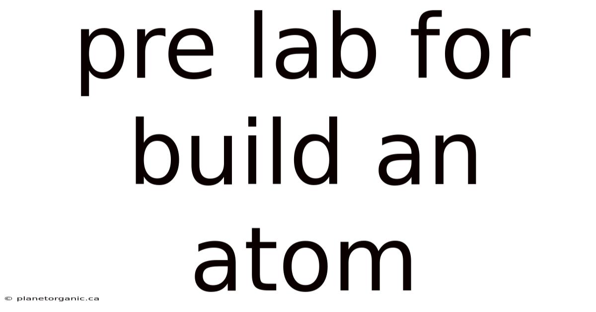 Pre Lab For Build An Atom