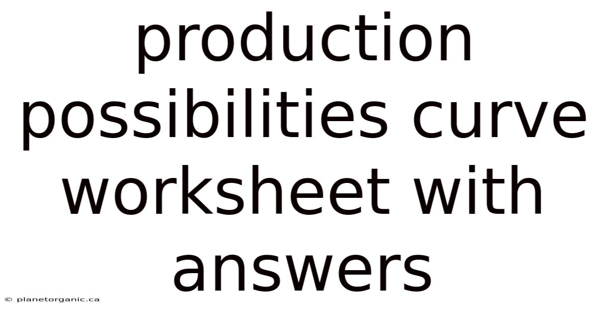 Production Possibilities Curve Worksheet With Answers
