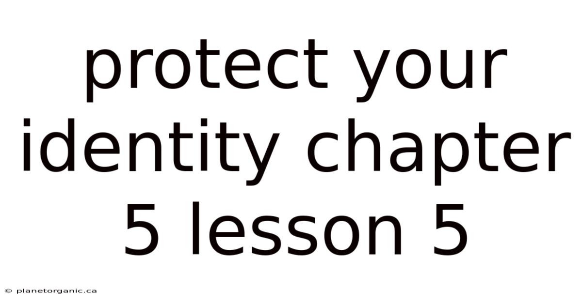 Protect Your Identity Chapter 5 Lesson 5