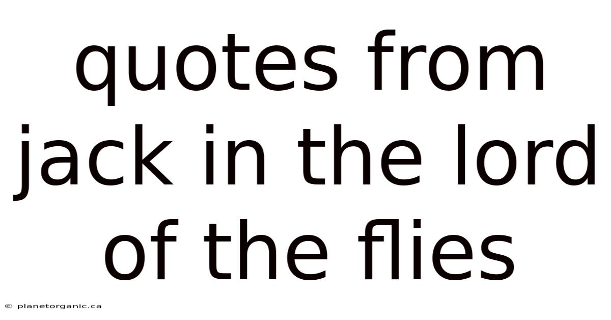 Quotes From Jack In The Lord Of The Flies