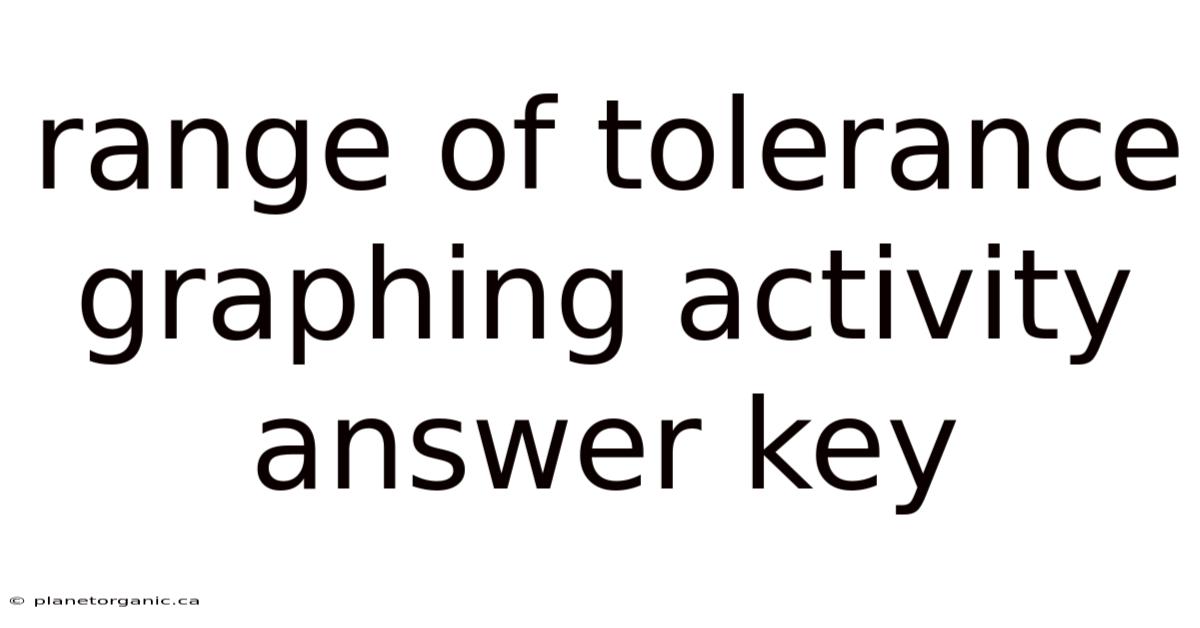 Range Of Tolerance Graphing Activity Answer Key