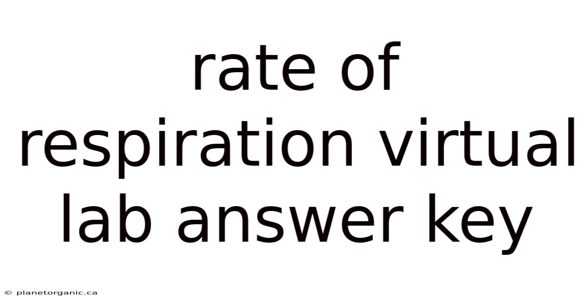 Rate Of Respiration Virtual Lab Answer Key