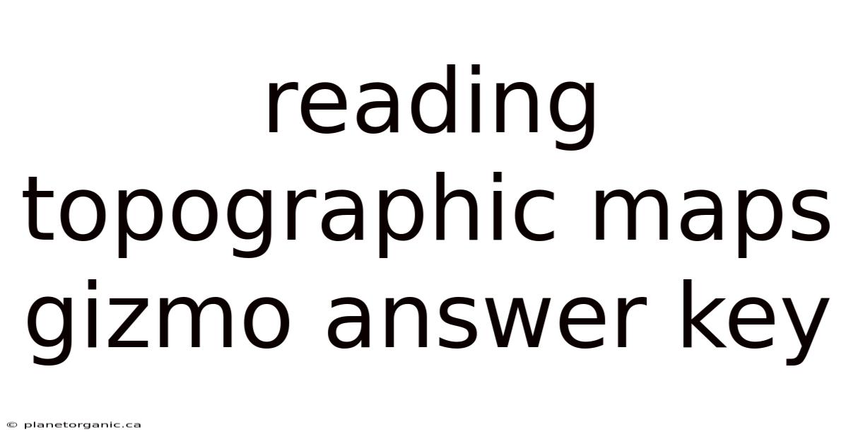 Reading Topographic Maps Gizmo Answer Key