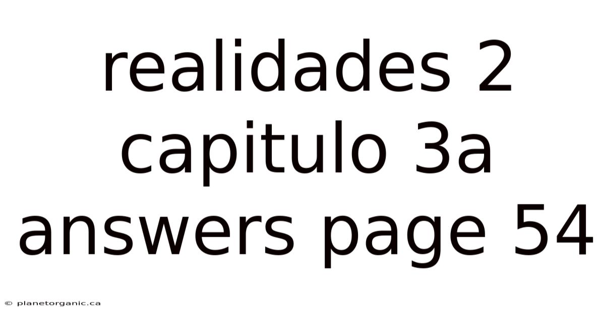 Realidades 2 Capitulo 3a Answers Page 54
