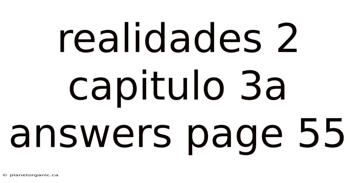 Realidades 2 Capitulo 3a Answers Page 55