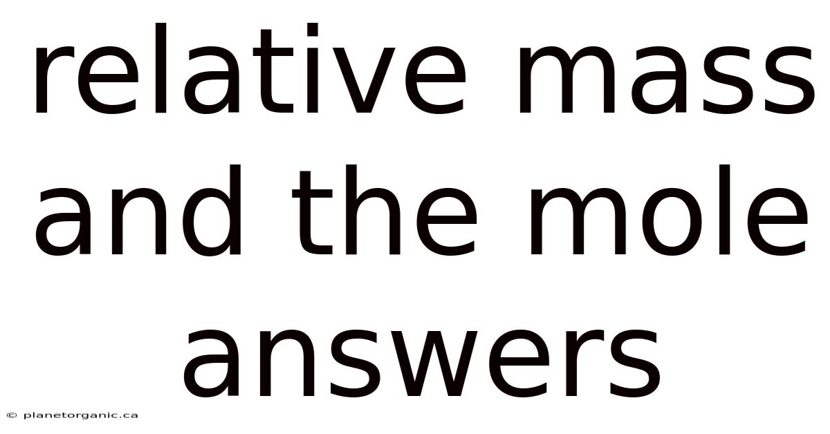 Relative Mass And The Mole Answers