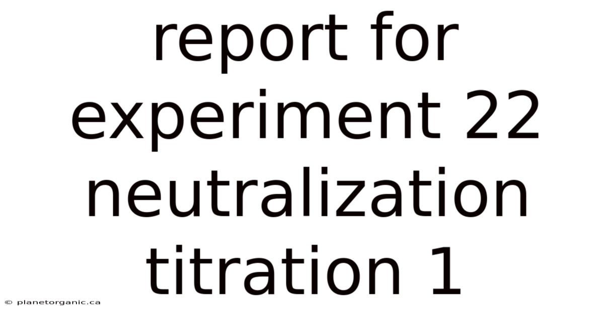 Report For Experiment 22 Neutralization Titration 1