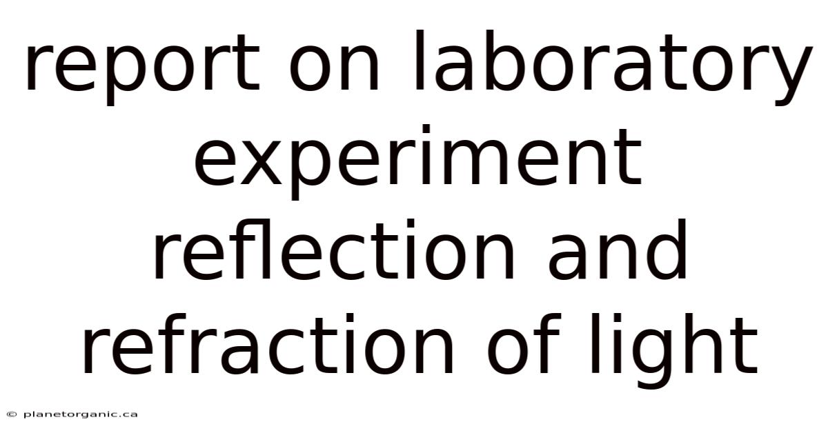 Report On Laboratory Experiment Reflection And Refraction Of Light