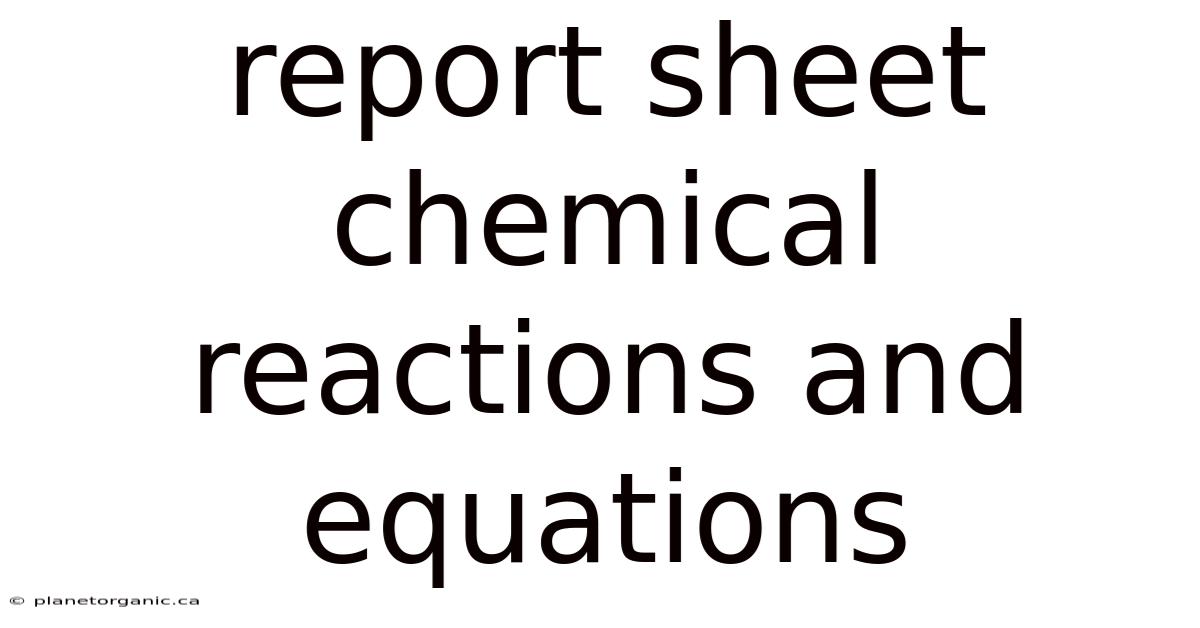 Report Sheet Chemical Reactions And Equations