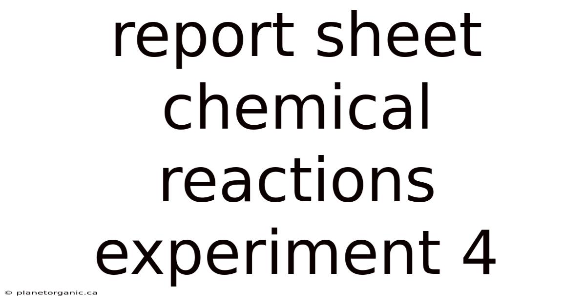 Report Sheet Chemical Reactions Experiment 4
