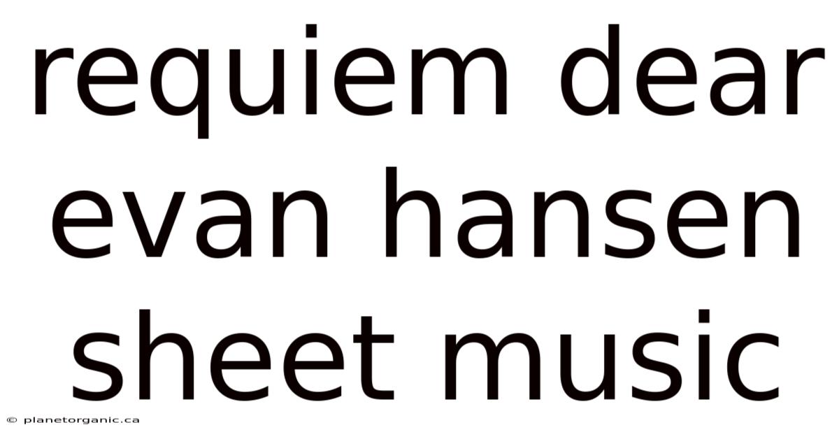 Requiem Dear Evan Hansen Sheet Music
