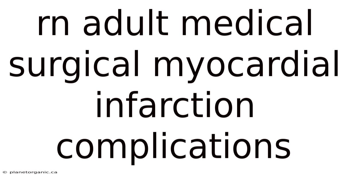 Rn Adult Medical Surgical Myocardial Infarction Complications