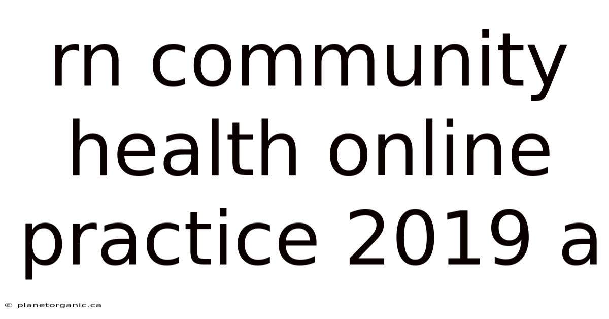 Rn Community Health Online Practice 2019 A