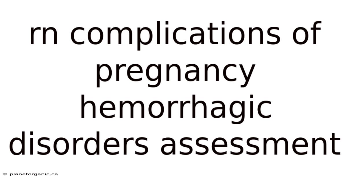 Rn Complications Of Pregnancy Hemorrhagic Disorders Assessment