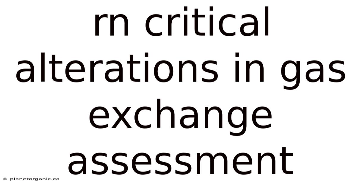 Rn Critical Alterations In Gas Exchange Assessment